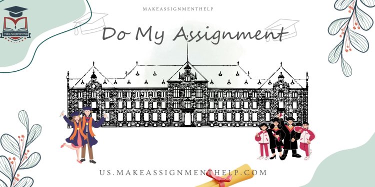 Maximize Your Time with Reliable 'Do My Assignment' Assistance